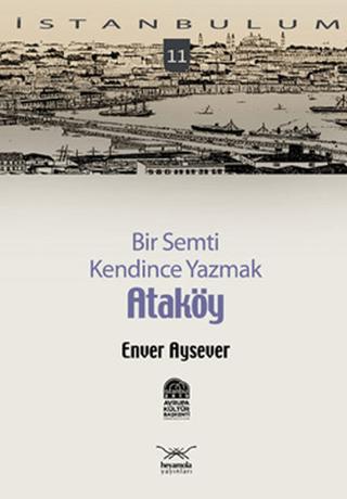 Bir Semti Kendince Yazmak Ataköy | Heyamola Yayınları (Ciltsiz)  - Resim 1