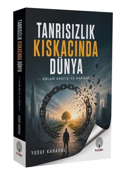 Tanrısızlık Kıskacında Dünya - Anlam Arayışı ve Hakikat | KatipDer Yayınları (İnce Kapak)  - Resim 1