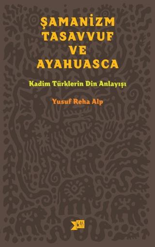 Şamanizm, Tasavvuf ve Ayahuasca