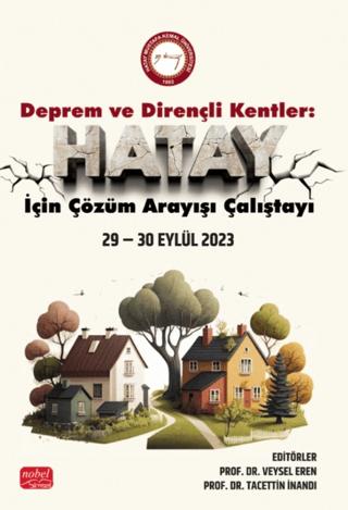 Deprem ve Dirençli Kentler - Hatay İçin Çözüm Arayışı Çalıştayı | Nobel Bilimsel Eserler (Ciltsiz)  - Resim 1
