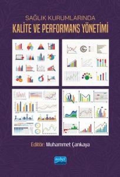 Sağlık Kurumlarında Kalite ve Performans Yönetimi | Nobel Akademik Yayıncılık (İnce Kapak)  - Resim 1