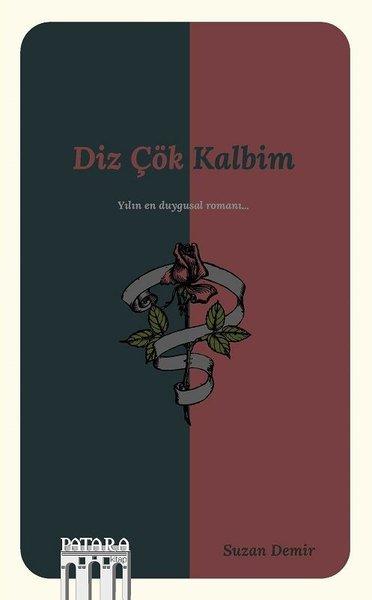 Diz Çök Kalbim | Patara Kitap (İnce Kapak)  - Resim 1