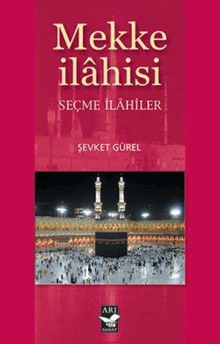 Mekke İlahisi | Arı Sanat Yayınevi (Ciltsiz)  - Resim 1