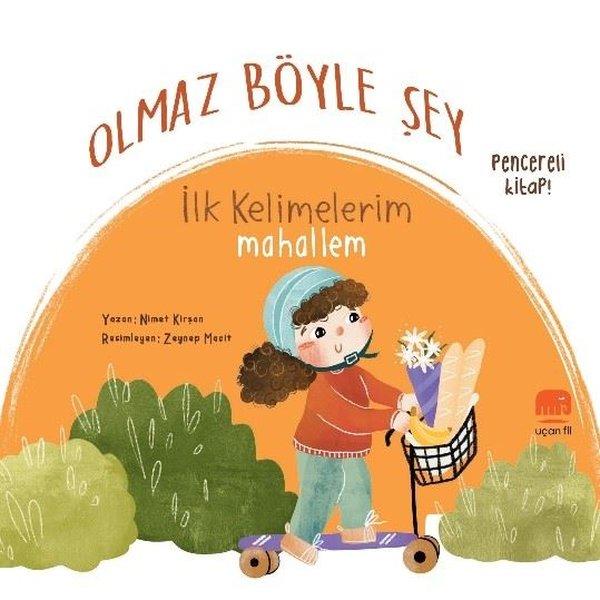 Olmaz Böyle Şey - İlk Kelimelerim Mahallem - Pencereli Kitap! | Uçan Fil (Ciltli)  - Resim 1
