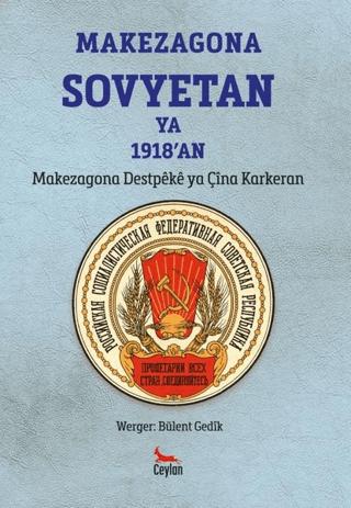 Makezagona Sovyetan Ya 1918'an | Ceylan Yayınları (Ciltsiz)  - Resim 1