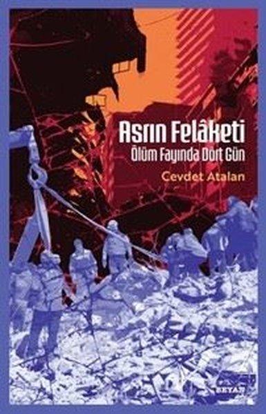 Asrın Felaketi - Ölüm Fayında Dört Gün | Beyan Yayınları (İnce Kapak)  - Resim 1