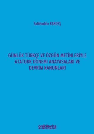 Günlük Türkçe ve Özgün Metinleriyle Atatürk Dönemi Anayasaları ve Devrim Kanunları | On İki Levha Yayınları (Ciltsiz)  - Resim 1