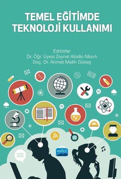 Temel Eğitimde Teknoloji Kullanımı | Nobel Akademik Yayıncılık (İnce Kapak)  - Resim 1