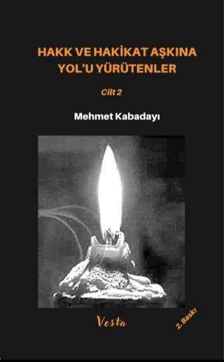 Hakk ve Hakikat Aşkına Yol’u Yürütenler 2