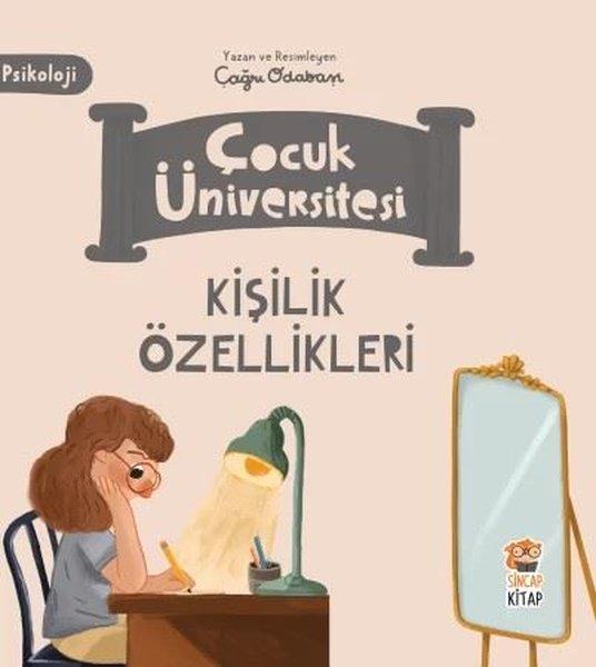 Kişilik Özellikleri - Psikoloji - Çocuk Üniversitesi | Sincap Kitap (İnce Kapak)  - Resim 1