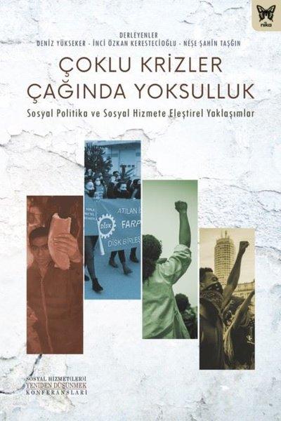 Çoklu Krizler Çağında Yoksulluk - Sosyal Politika ve Sosyal Hizmete Eleştirel Yaklaşımlar | Nika Yayınevi (İnce Kapak)  - Resim 1