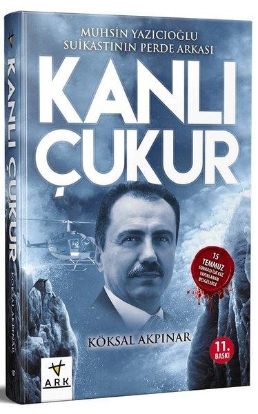 Kanlı Çukur - Muhsin Yazıcıoğlu Suikastının Perde Arkası