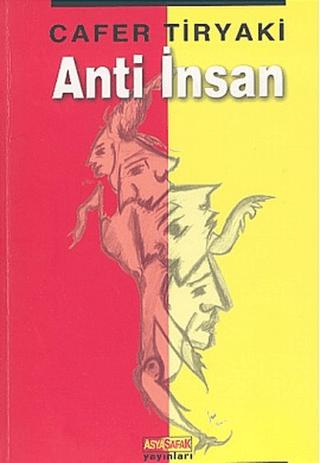 Anti İnsan | Asya Şafak Yayınları (Ciltsiz)  - Resim 1