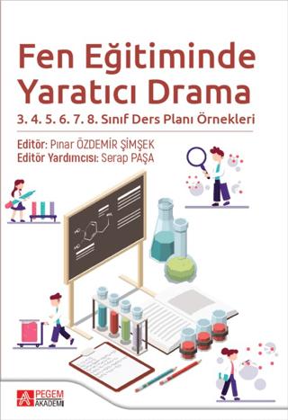 Fen Eğitiminde Yaratıcı Drama 3.4.5.6.7.8. Sınıf Ders Planı Örnekleri