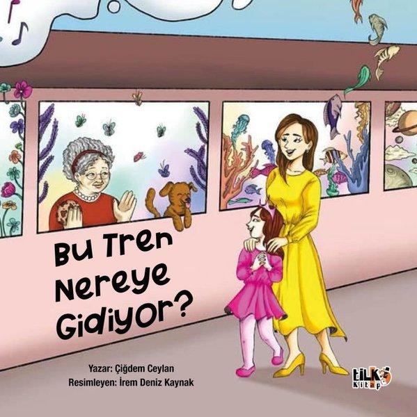 Bu Tren Nereye Gidiyor? | Tilki Kitap (İnce Kapak)  - Resim 1