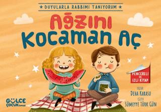 Ağzını Kocaman Aç - Duyularla Rabbimi Tanıyorum 4 (Pencereli Kitap)