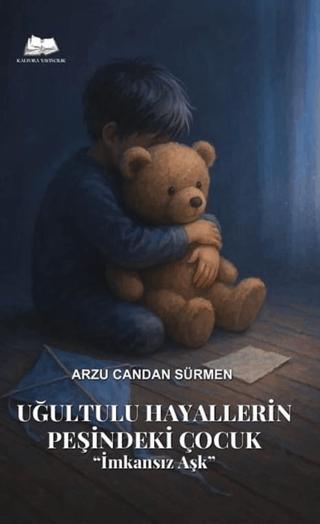 Uğultulu Hayallerin Peşinde ki Çocuk ''İmkansız Aşk''