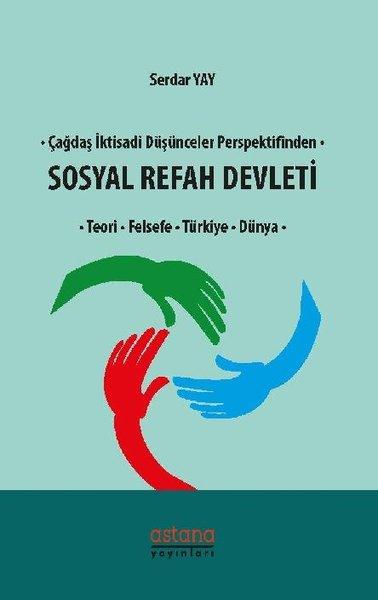 Çağdaş İktisadi Düşünceler Perspektifinden Sosyal Refah Devleti-Teori Felsefe Türkiye Dünya | Astana Yayınları (İnce Kapak)  - Resim 1
