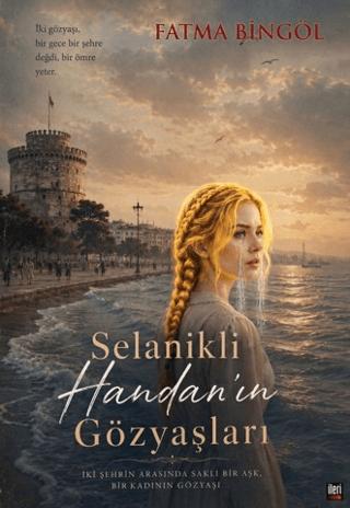 Selanikli Handan’ın Gözyaşları | İleri Yayınları (Ciltsiz)  - Resim 1