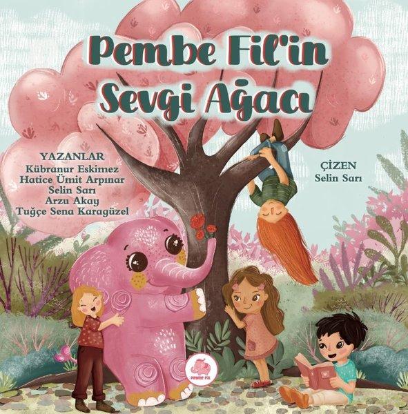 Pembe Fil'in Sevgi Ağacı | Pembe Fil Yayınları (Ciltli)  - Resim 1