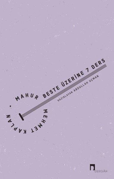 Mahur Beste Üzerine 7 Ders | Dergah Yayınları (İnce Kapak)  - Resim 1