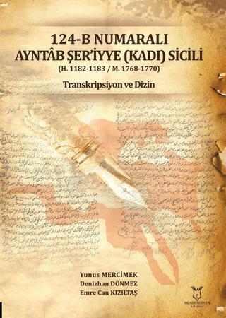 124-B Numaralı Ayntab Şer'iyye (Kadı) Sicili | Akademisyen Kitabevi (Ciltsiz)  - Resim 1