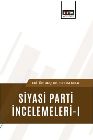 Siyasi Parti İncelemeleri - 1 | Eğitim Yayınevi - Bilimsel Eserler (Ciltsiz)  - Resim 1
