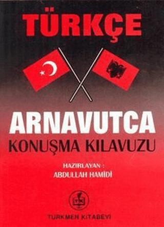 Türkçe - Arnavutça Konuşma Kılavuzu | Türkmen Kitabevi (Ciltsiz)  - Resim 1