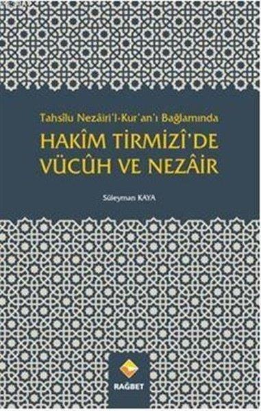 Tahsilu Nezairil Kuranı Bağlamında Hakim Tirmizide Vücuh ve Nezair | Rağbet Yayınları (İnce Kapak)  - Resim 1