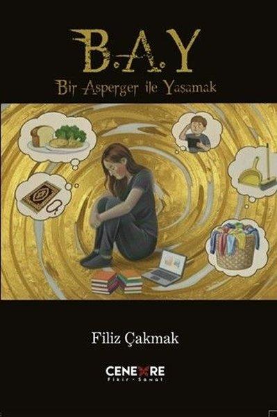 B.A.Y - Bir Asperger İle Yaşamak | Cenevre Fikir Sanat (İnce Kapak)  - Resim 1