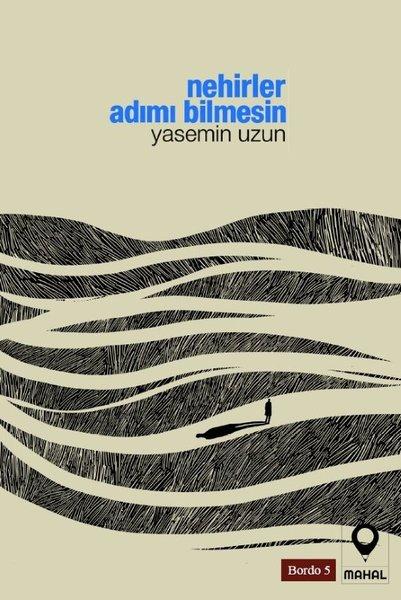 Nehirler Adımı Bilmesin | Mahal Yayınları (İnce Kapak)  - Resim 1