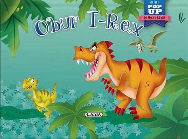 Obur T-Rex - Mini Pop-Up Dinozorlar | Çiçek Yayıncılık (İnce Kapak)  - Resim 1