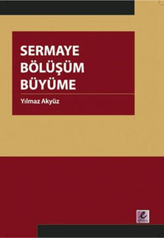 Sermaye Bölüşüm Büyüme | Efil Yayınevi (Ciltsiz)  - Resim 1