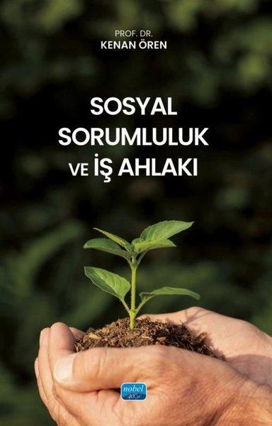 Sosyal Sorumluluk ve İş Ahlakı | Nobel Akademik Yayıncılık (İnce Kapak)  - Resim 1