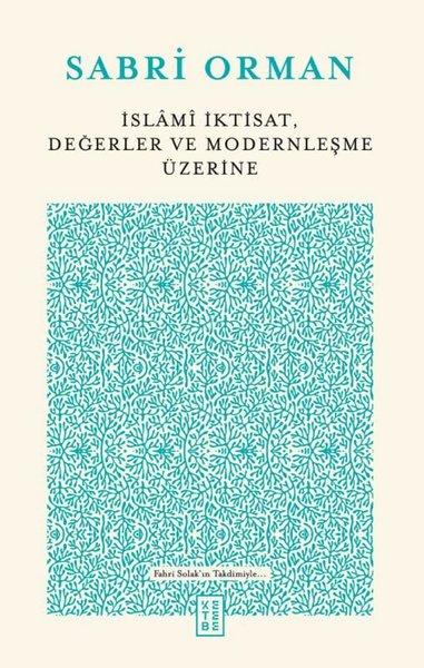 İslami İktisat Değerler ve Modernleşme Üzerine | Ketebe (İnce Kapak)  - Resim 1