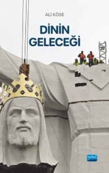 Dinin Geleceği | Nobel Akademik Yayıncılık (İnce Kapak)  - Resim 1