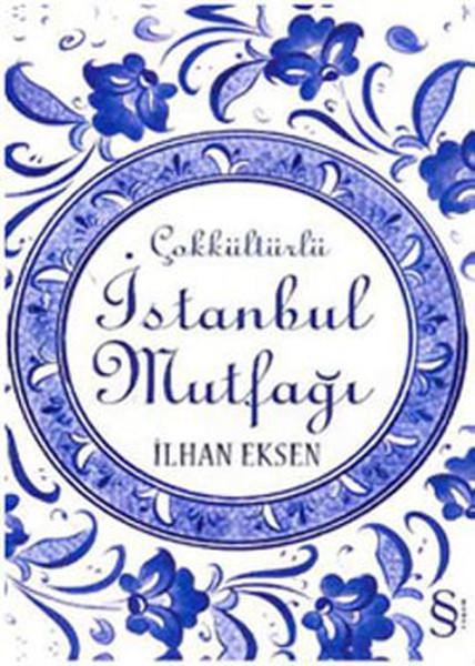 Çok Kültürlü İstanbul Mutfağı | Everest Yayınları - Yaşam Kitapları Dizisi (İnce Kapak)  - Resim 1