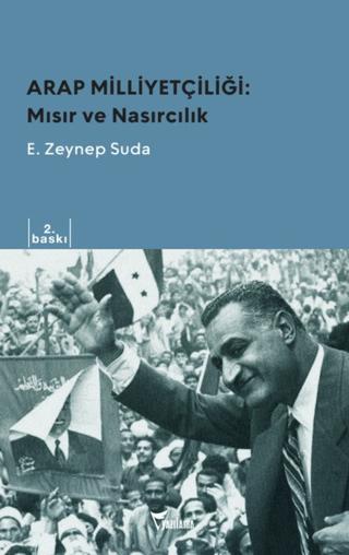 Arap Milliyetçiliği: Mısır ve Nasırcılık
