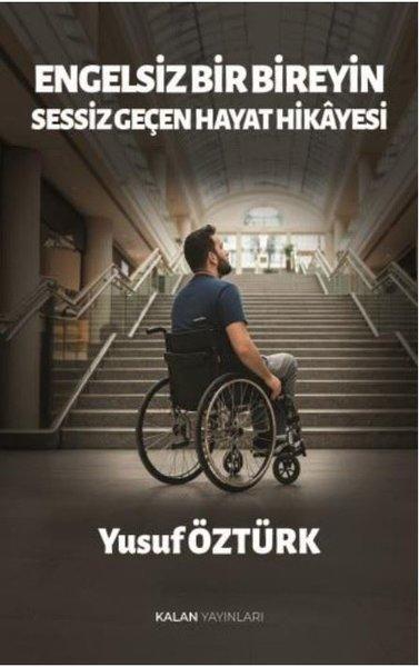 Engelsiz Bir Bireyin Sessiz Geçen Hayat Hikayesi