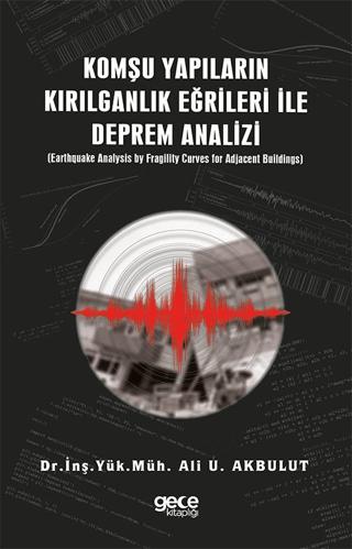 Komşu Yapıların Kırılganlık Eğrileri ile Deprem Analizi | Gece Kitaplığı (Ciltsiz)  - Resim 1