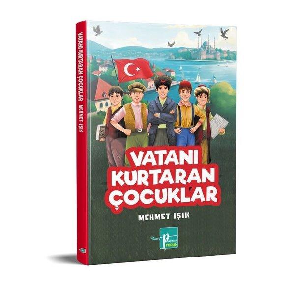 Vatanı Kurtaran Çocuklar | Payitaht Çocuk (İnce Kapak)  - Resim 1