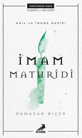 Akıl ve İrade Kapısı: İmam Maturidi | Erdem Yayınları (Ciltsiz)  - Resim 1