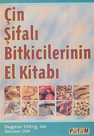 Çin Şifalı Bitkicilerinin El Kitabı | Platform Yayınları (Ciltsiz)  - Resim 1