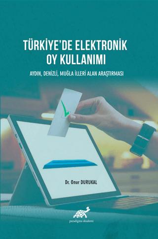 Türkiye'de Elektronik Oy Kullanımı | Paradigma Akademi Yayınları (Ciltsiz)  - Resim 1