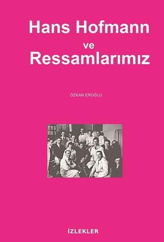 Hans Hofmann ve Ressamlarımız