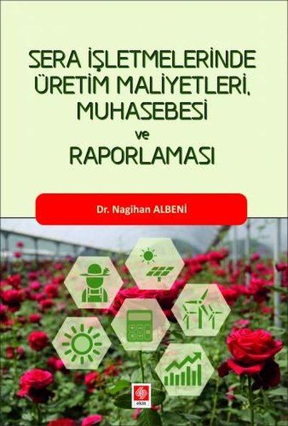 Sera İşletmelerinde Üretim Maliyetleri Muhasebesi ve Raporlaması | Ekin Basım Yayın (İnce Kapak)  - Resim 1