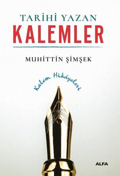 Tarihi Yazan Kalemler - Kalem Hikayeleri | Alfa Yayıncılık (İnce Kapak)  - Resim 1