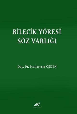Bilecik Yöresi Söz Varlığı | Paradigma Akademi Yayınları (Ciltsiz)  - Resim 1