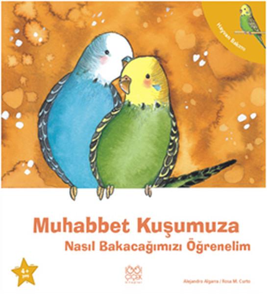 Muhabbet Kuşumuza Nasıl Bakacağımızı Öğrenelim | 1001 Çiçek (İnce Kapak)  - Resim 1
