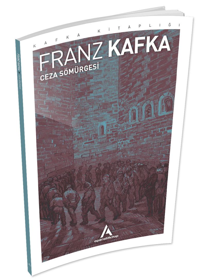 Ceza Sömürgesi - Franz Kafka - Aperatif Kitap Yayınları